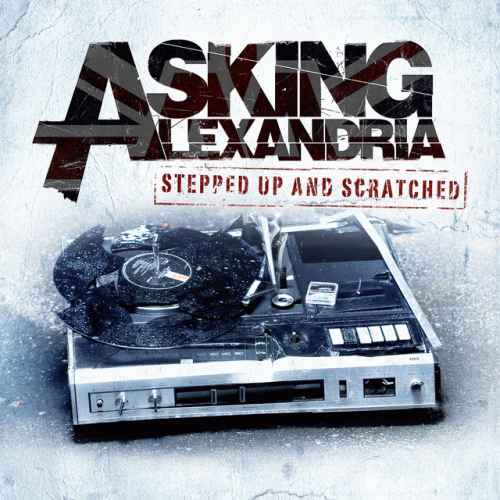 Asking Alexandria : Stepped Up and Scratched